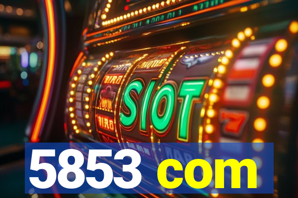 5853 com